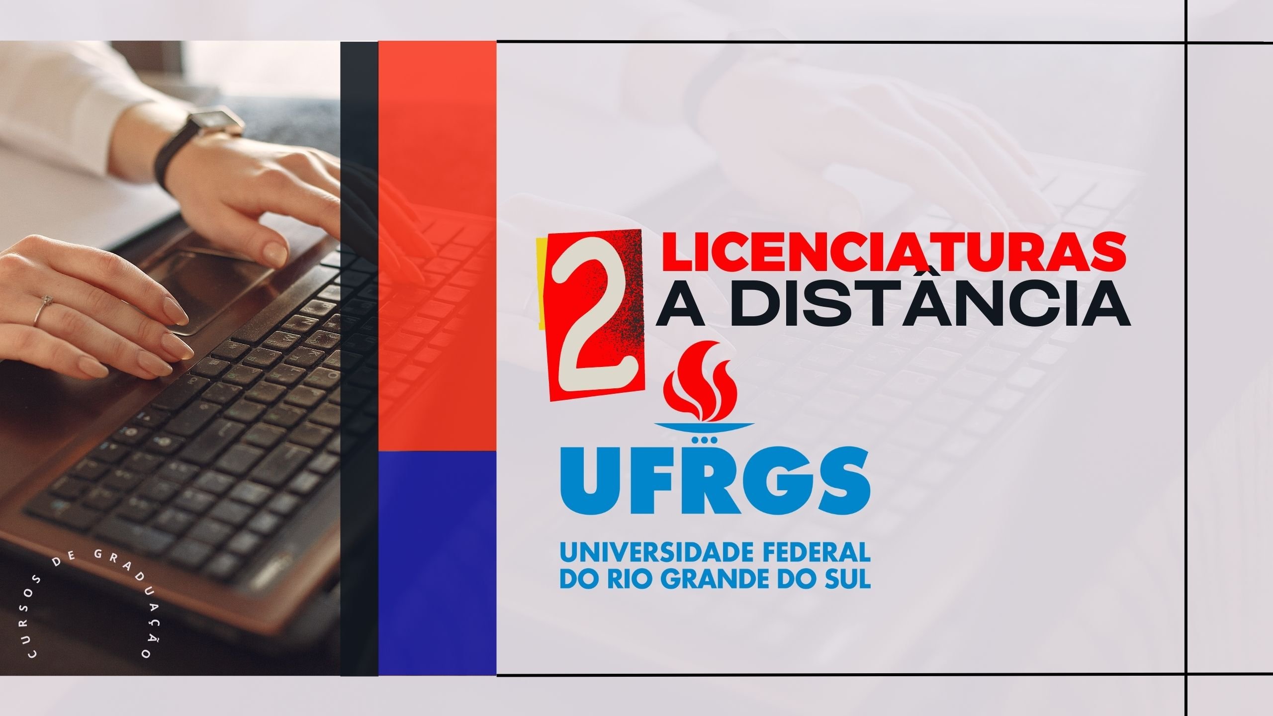 2 Licenciaturas EAD da UFRGS abrem inscrições em 2023.