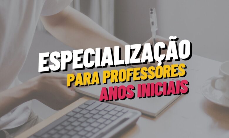 Especialização para Professores dos Anos Iniciais