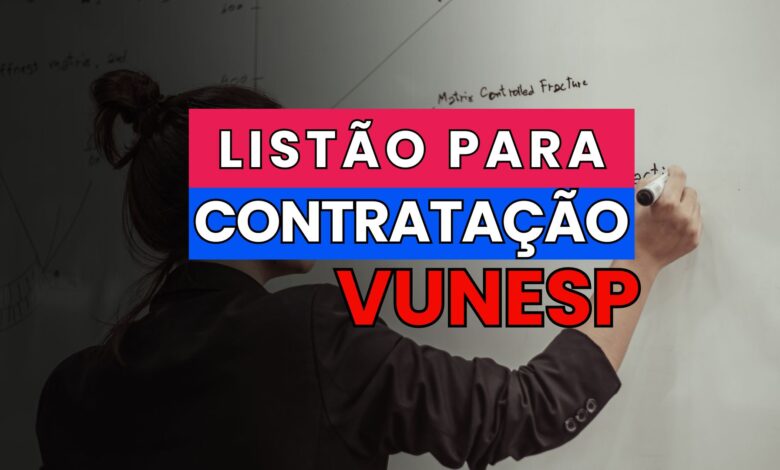 SEDUC - SP publica Listão para Contratação Temporária de Professores para contratação temporária do Concurso da VUNESP! Confira!