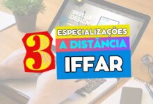 O Instituto Federal Farroupilha - IFFAR abre inscrições para 120 vagas em 3 cursos de Especialização Gratuitos e EAD.