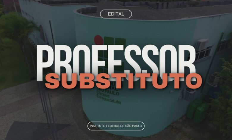 O Instituto Federal de São Paulo - IFSP abre inscrições para Processo Seletivo com vagas para Professores Substitutos em 27 cidades do Estado