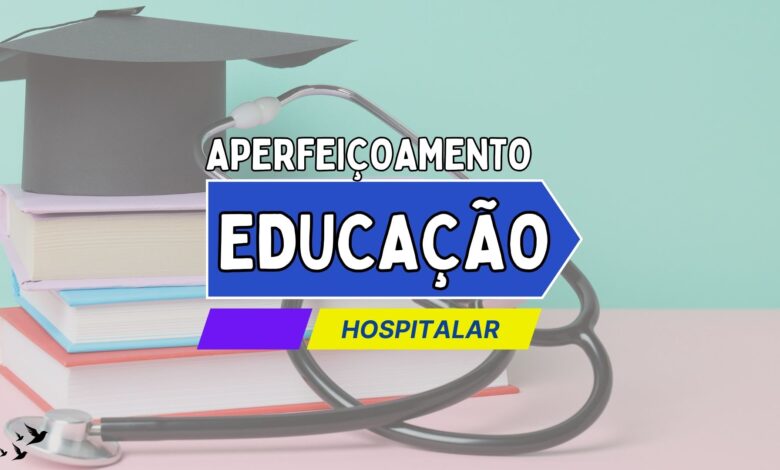 Aperfeiçoamento em Serviço de Atendimento Educacional em Ambiente Hospitalar e Domiciliar