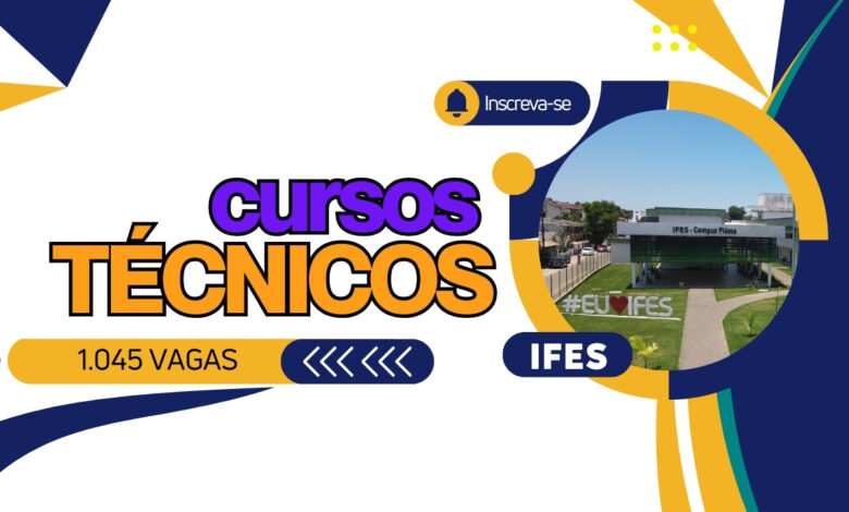 Instituto Federal do Espírito Santo - IFES abre inscrições para 1.045 vagas para Cursos Técnicos Presenciais e EAD para 2025.