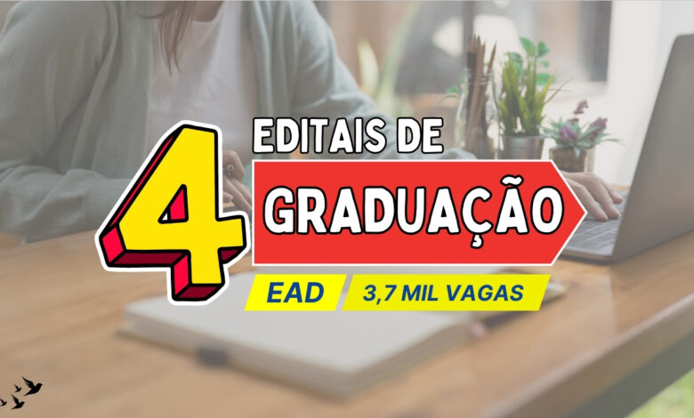 Confira 4 Editais de Graduação EAD ABERTOS com 3.750 Vagas em diversas áreas com Inscrições em Agosto de 2024. Não perca!