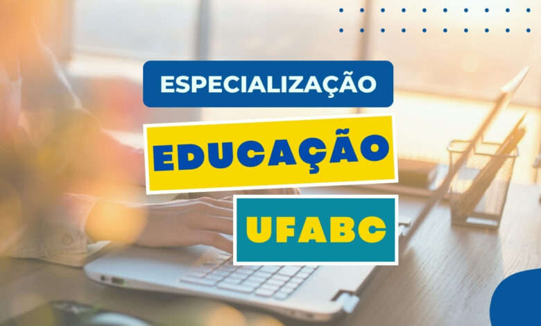 Universidade Federal do ABC - UFABC abre inscrições para 210 vagas no curso de Especialização na Educação; Inscrições até 02 de outubro.