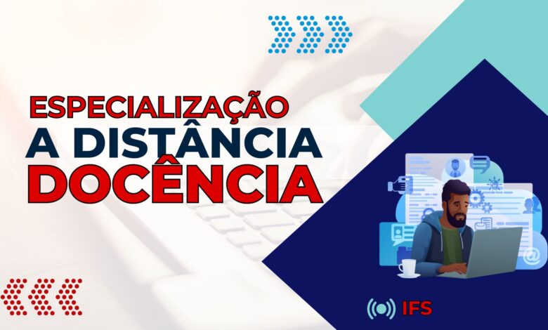 Tem Graduação Completa? Instituto Federal - IFS abre inscrições para Especialização em Docência EAD com 200 vagas gratuitas.