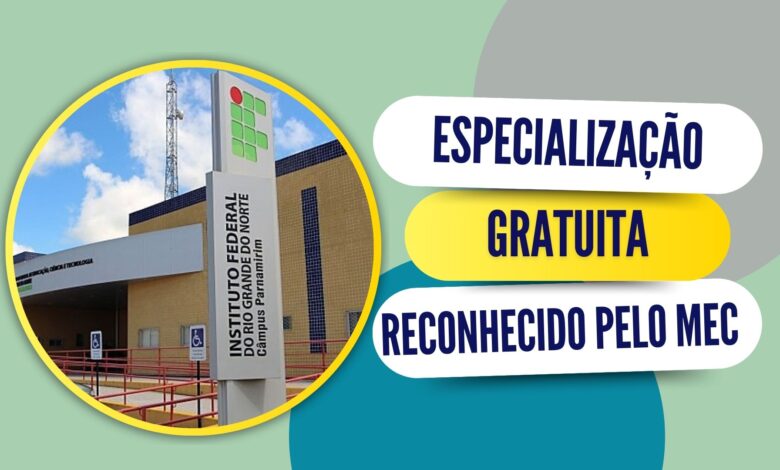 Instituto Federal do Rio Grande do Norte - IFRN abre inscrições para 3 Especializações Gratuitas e Certificada pelo MEC até 19 de agosto.