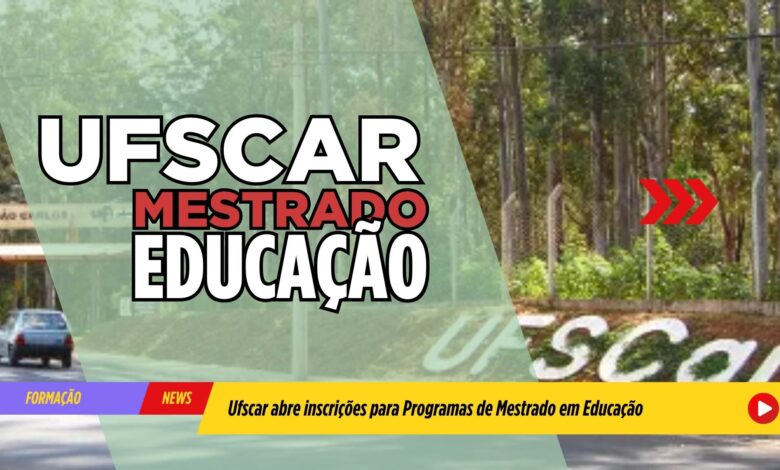 Inscreva-se nos 3 Editais de Mestrado em Educação da UFSCar! Oportunidade imperdível em Agosto para dar um novo impulso à sua carreira!