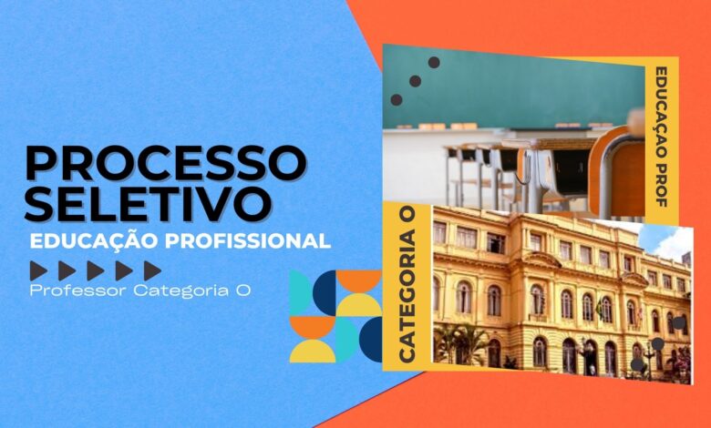 SEDUC-SP reabre inscrições para Professores Categoria O na Educação Profissional. Garanta sua vaga até 13 de agosto! Não perca!