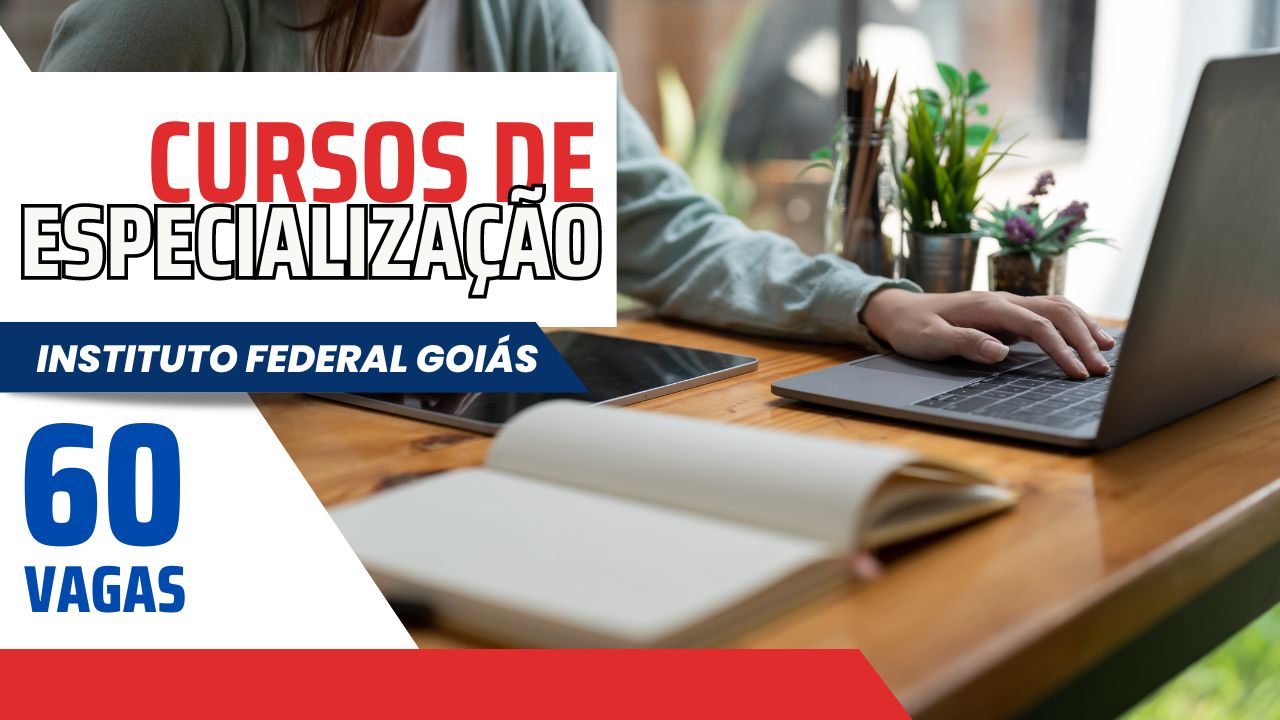 Instituto Federal de Goiás = IFG abre inscrições para 2 Cursos de Especialização Gratuitos com inscrições até o dia 6 de setembro! Confira