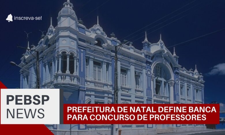 Mega Oportunidade na Educação: Prefeitura de Natal define banca para Concurso público de professores com 710 vagas GRATUITAS!