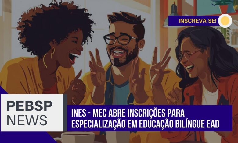Especialização gratuita INES/MEC em Educação Bilíngue EAD. Inscrições encerram em 6 dias! 150 vagas disponíveis. Garanta sua vaga!