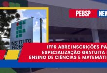 IFPR oferece Especialização em Ensino de Ciências e Matemática em Foz do Iguaçu. Inscrições até 18/10. Processo seletivo por sorteio sem PROVA