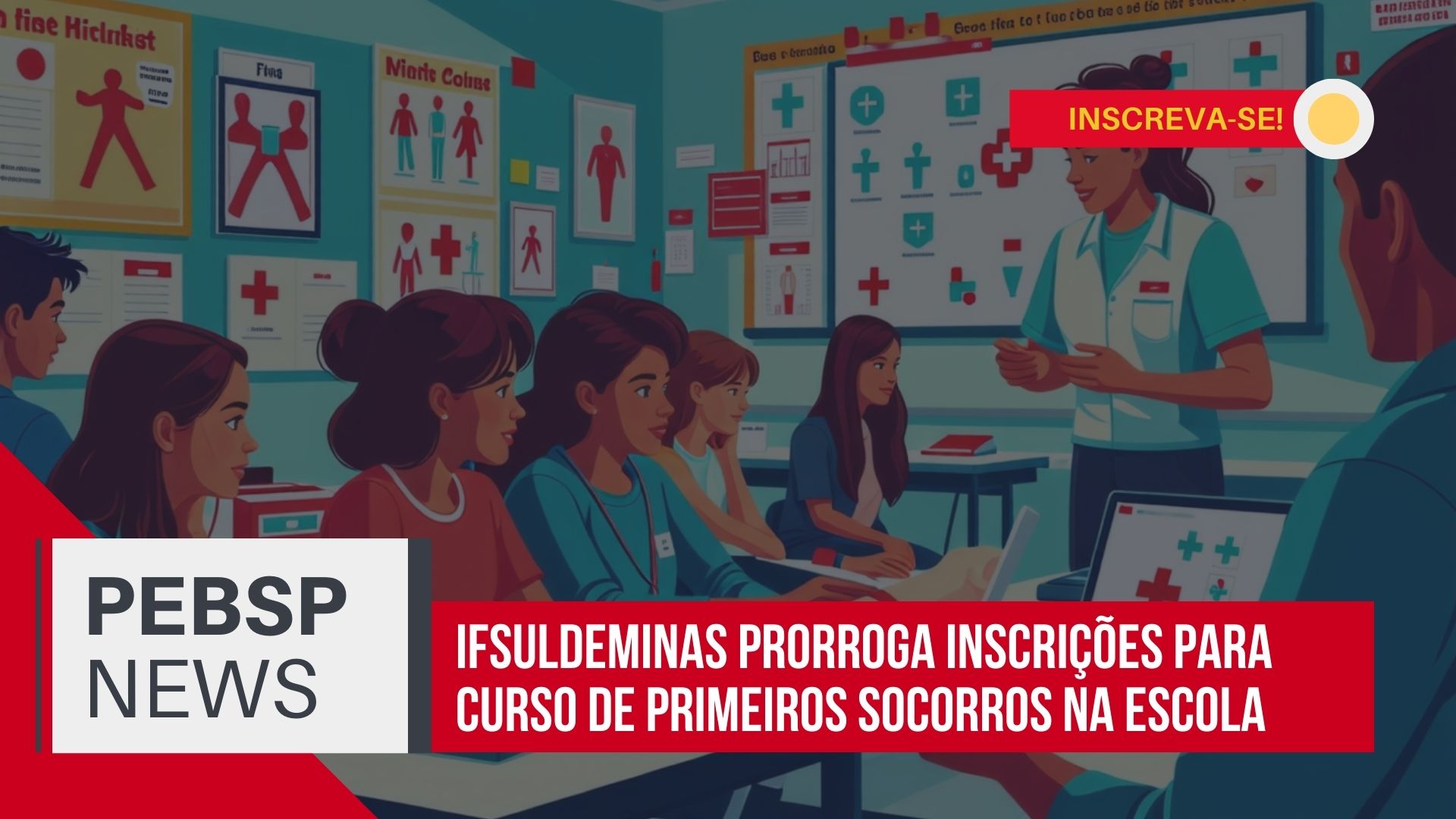 IFSULDEMINAS PRORROGA as inscrições para Curso de Primeiros Socorros no Ambiente Escolar com 120 horas 100% EAD! CONFIRA DETALHES