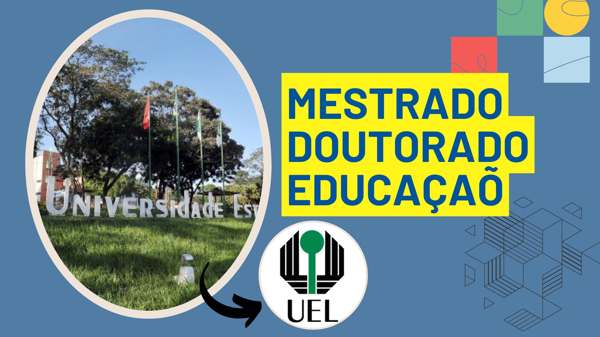 Inscrições abertas! Mestrado e Doutorado em Educação na UEL com vagas para 2025! Inscreva-se até 30/10/2024. 3 linhas de pesquisa.