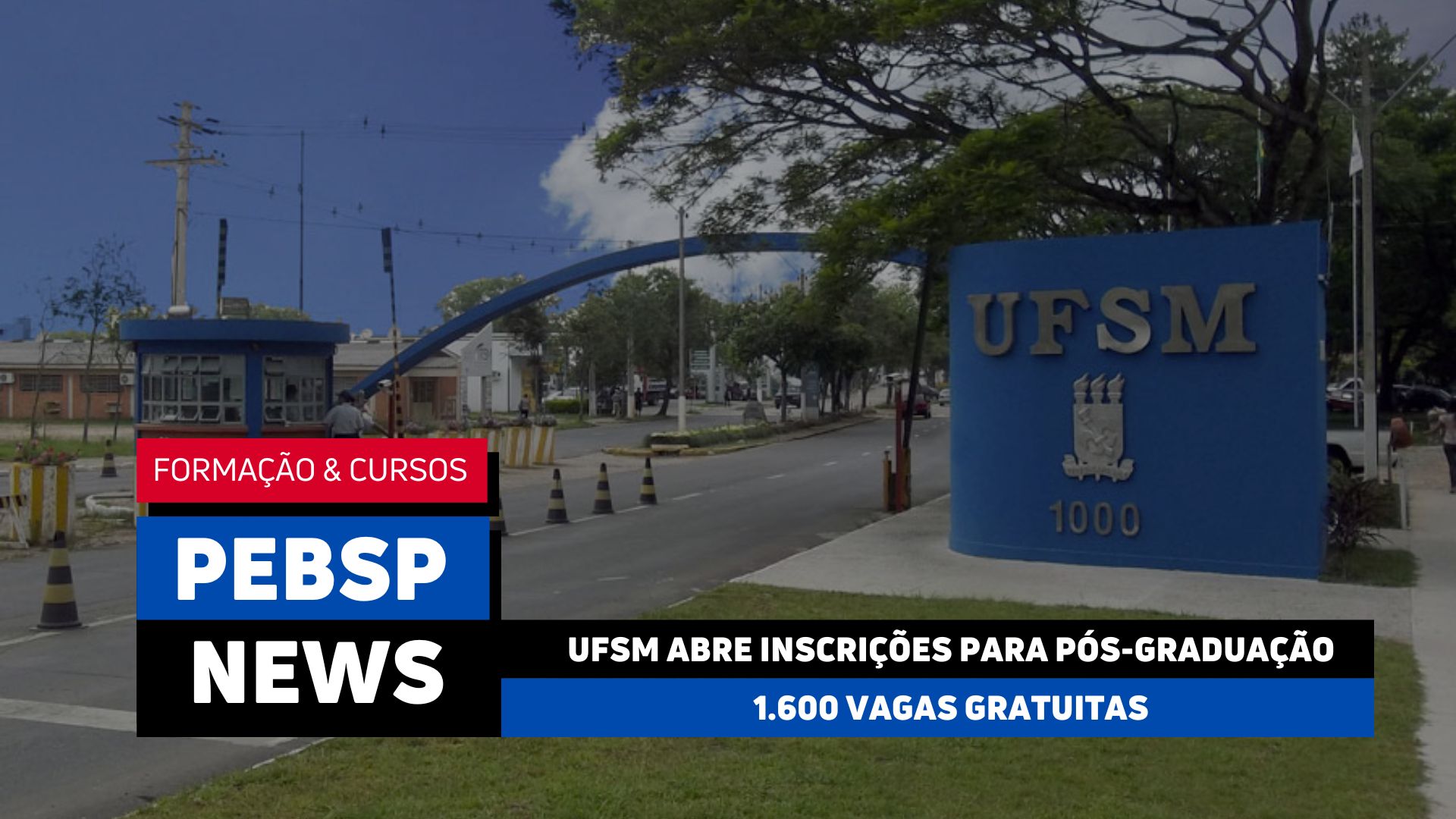 UFSM convoca interessados em Cursos de Pós-Graduação nas modalidades de Mestrado, Doutorado e Especialização Gratuitos! São 1.600 vagas!