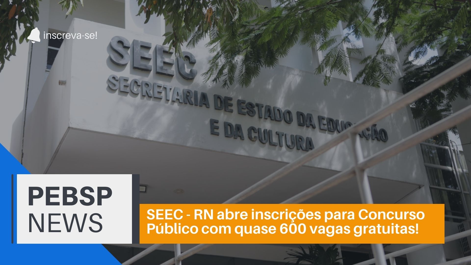 Concurso da Secretaria da Educação do Rio Grande do Norte - SEEC RN está com inscrições abertas para quase 600 vagas para professores!