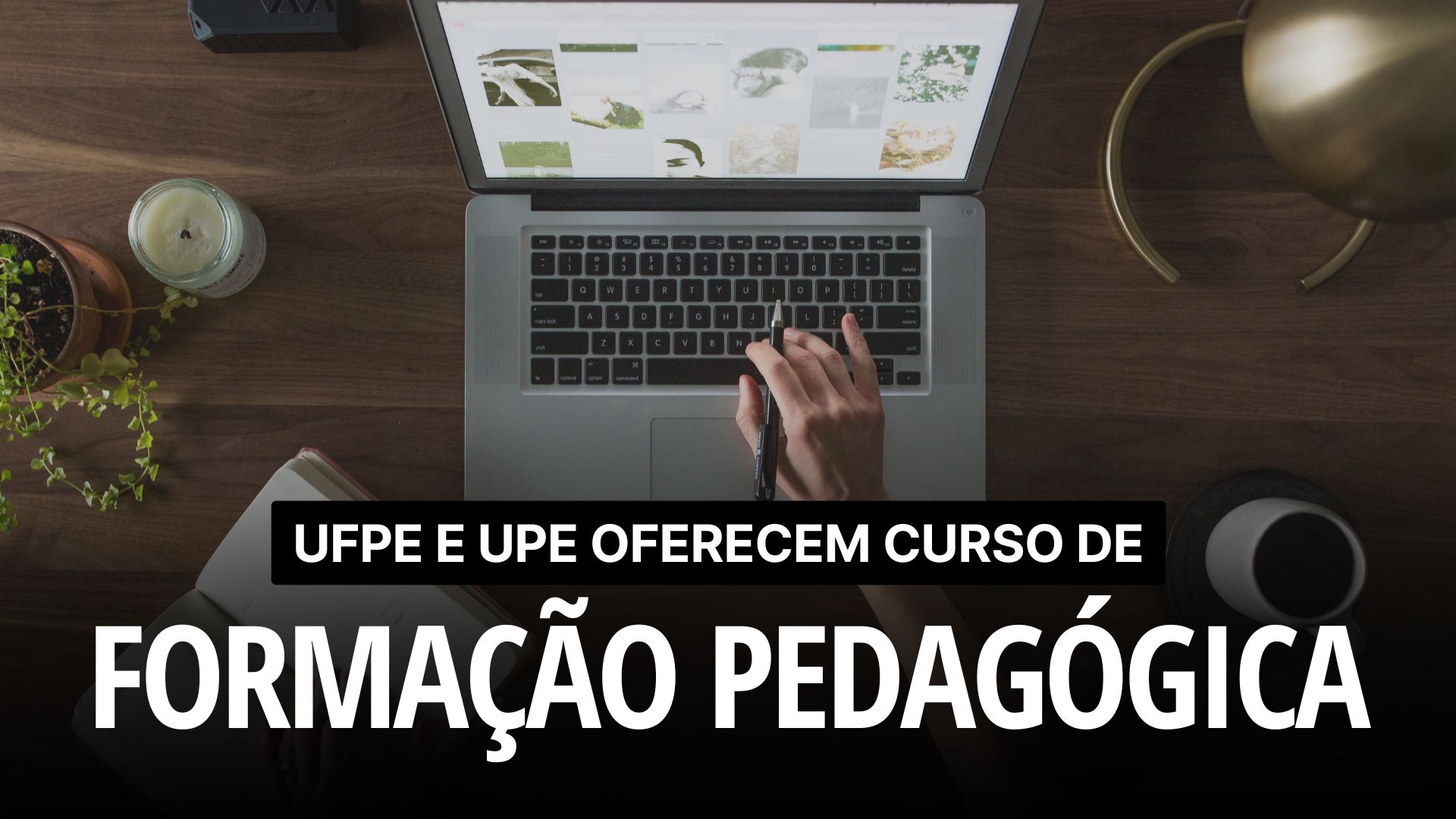2 Importantes Universidades abrem inscrições para Curso de Formação pedagógica na área da Educação com 7 mil vagas TOTALMENTE GRATUITAS