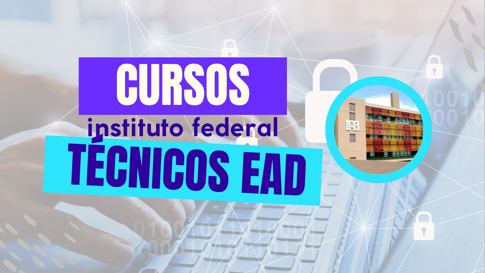 Cursos Técnicos EAD são excelentes portas de entrada para o Mercado de Trabalho: IFB abre 240 vagas para 3 opções Gratuitas! Confira!