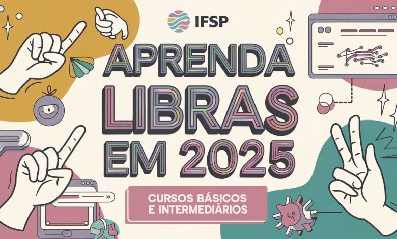 Aprenda de uma vez por todas a Língua Brasileira de Sinais - LIBRAS em 2025: Instituto Federal anuncia 100 vagas gratuitas neste ano!