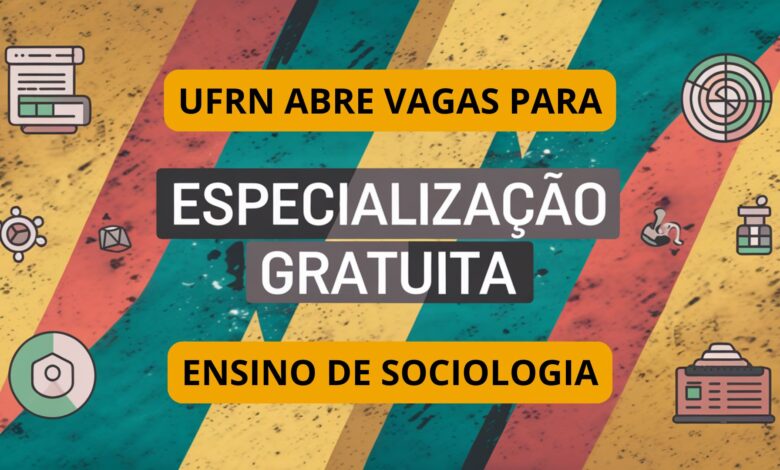 UFRN recebe inscrições até 10 de janeiro para o Curso de Especialização e Pós-graduação em Ensino de Sociologia EAD GRATUITO! Confira!