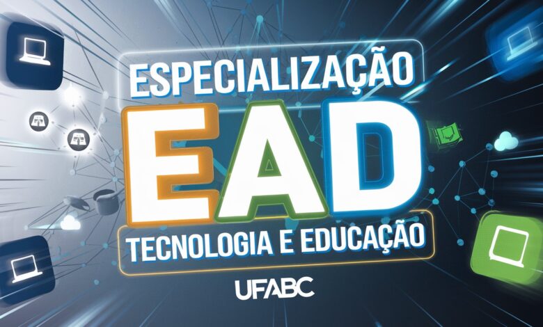 Universidade Federal do ABC - UFABC publica Edital para Especialização em Educação Mediada por Tecnologias EAD