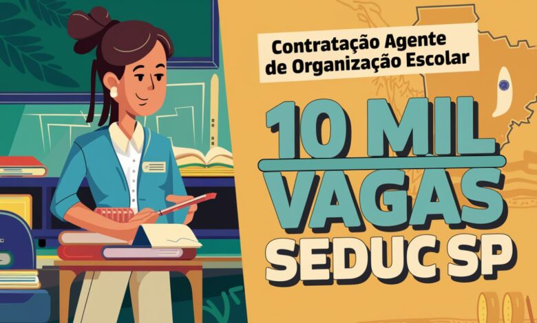 SEDUC-SP autoriza 10 mil vagas para Agentes de Organização Escolar AOE. Saiba como participar do processo seletivo simplificado!
