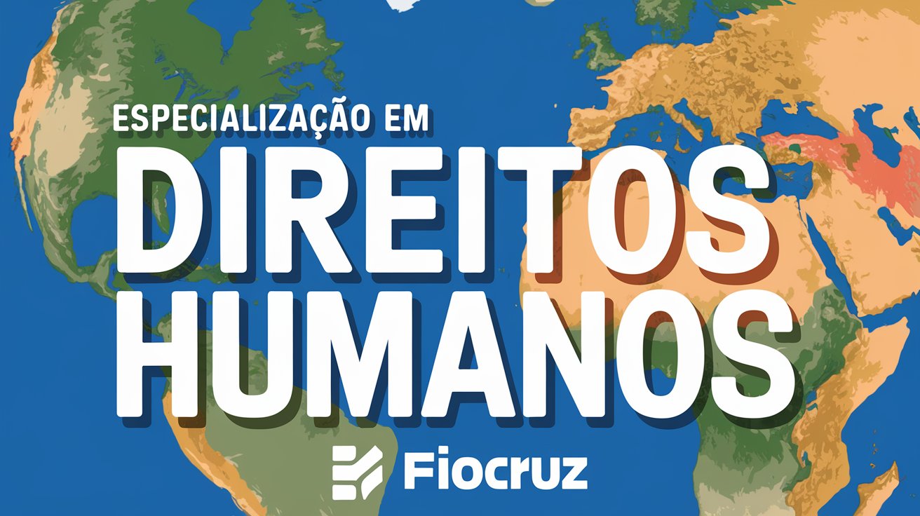 Inscreva-se no curso de especialização em Direitos Humanos e Gênero da Fiocruz. Vagas limitadas! Prazo até 10/02/2025. Confira!