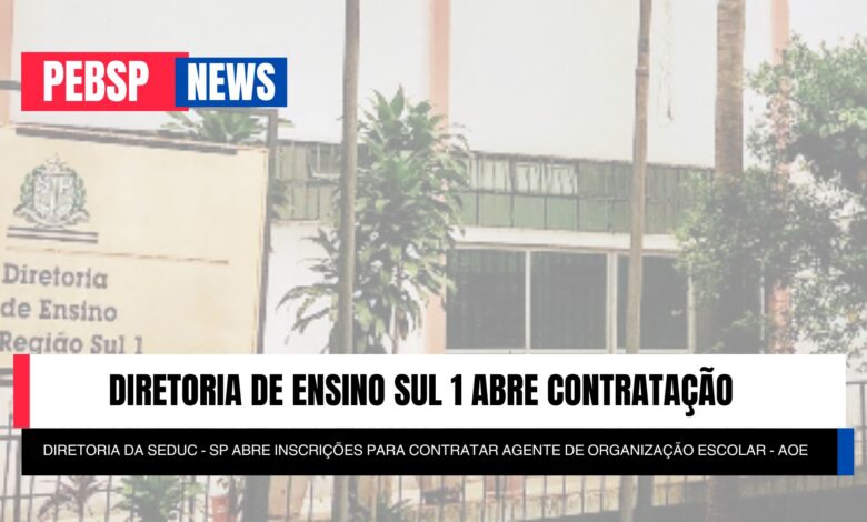 Diretoria de Ensino Sul 1 – SP abre inscrições para Agente de Organização Escolar - AOE. Inscrições até 7/3/2025. Salário de R$ 1.640,00.