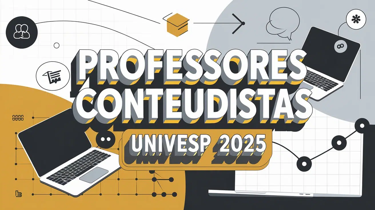 Participe do edital UNIVESP 2025! Credenciamento para docentes EAD com remuneração de até R$ 27.000. Inscreva-se até 26/03/2025. Professores Conteudistas UNIVESP