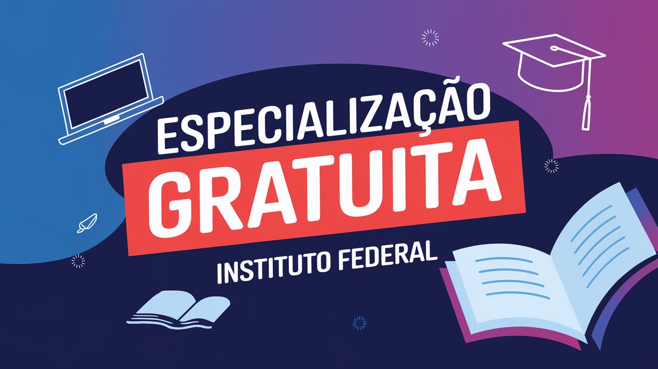 Inscreva-se na especialização em Docência e Práticas de Ensino no IFCE. Vagas limitadas, curso gratuito e diploma reconhecido. Até 11/04/2025!