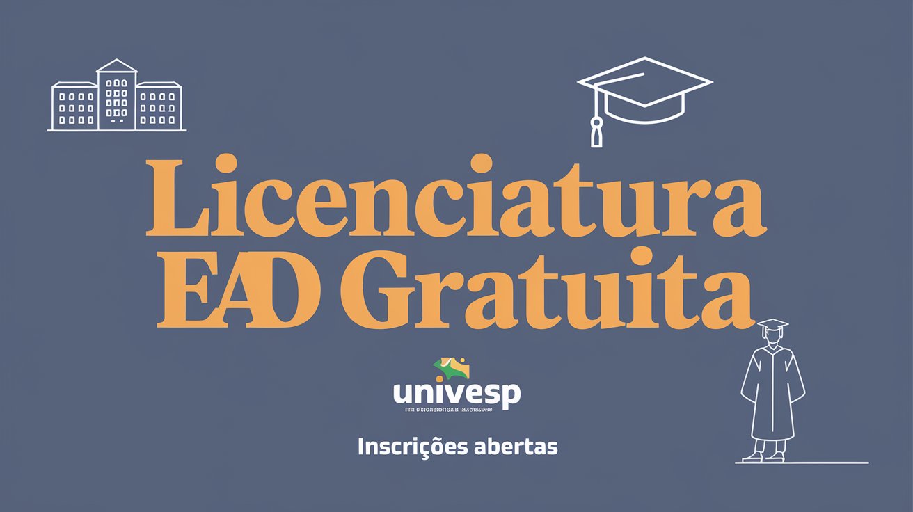 UNIVESP oferece 7.645 vagas em 3 Cursos de Licenciatura EAD em todo o ...