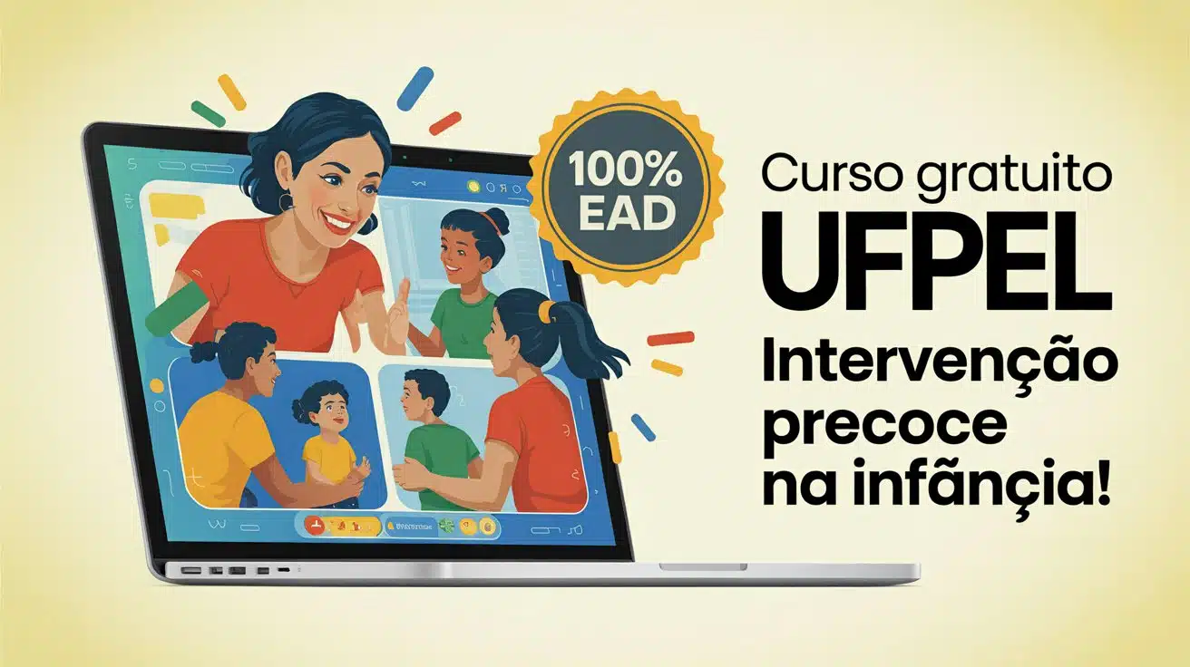 UFPEL abre 800 vagas para curso gratuito EAD em Intervenção Precoce na Infância. Inscreva-se até 31 de maio e fortaleça sua carreira!