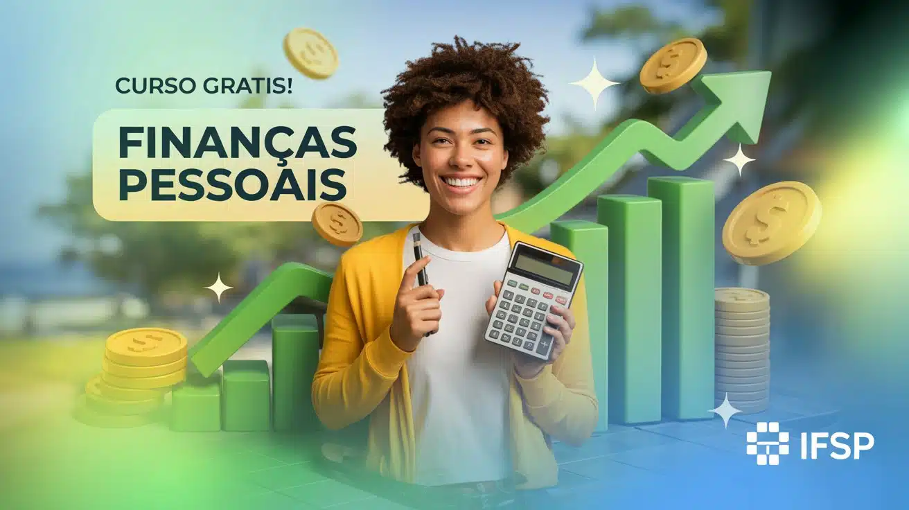 IFSP oferece curso EAD gratuito de finanças pessoais com início em junho. Vagas limitadas! Veja como garantir a sua inscrição agora.
