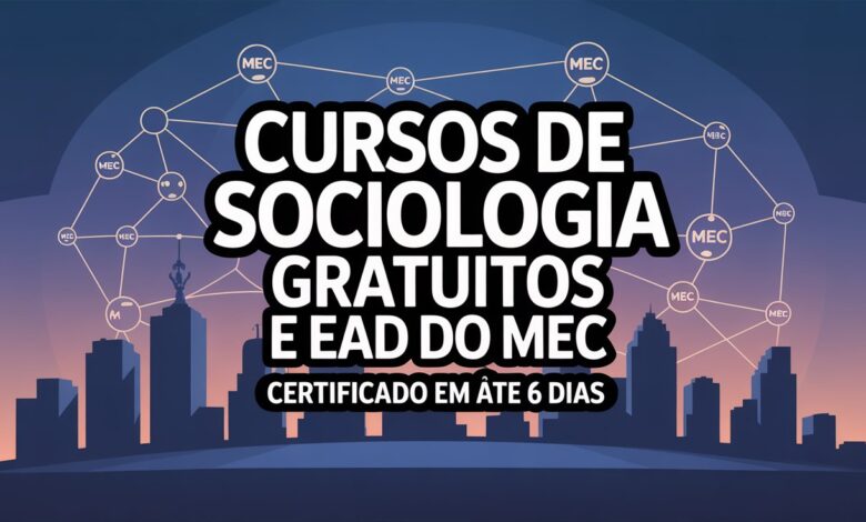 MEC anuncia 2 Cursos gratuitos de Sociologia com certificado em até 6 dias. Formação online para estudantes e profissionais. Inscreva-se já!