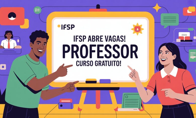 IFSP - Instituto Federal de São Paulo abre 50 vagas em curso gratuito para formar professores em Formação Pedagógica Gratuita!