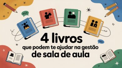 Descubra 4 livros com estratégias e práticas para gestão de sala de aula e melhore sua prática docente agora mesmo!