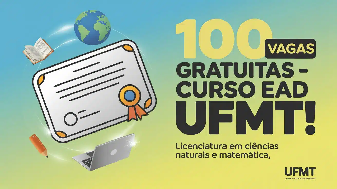 UFMT abre 100 vagas para curso EaD de licenciatura em Ciências e Matemática. Inscrições de 20/05 a 09/06. Veja quem pode participar!