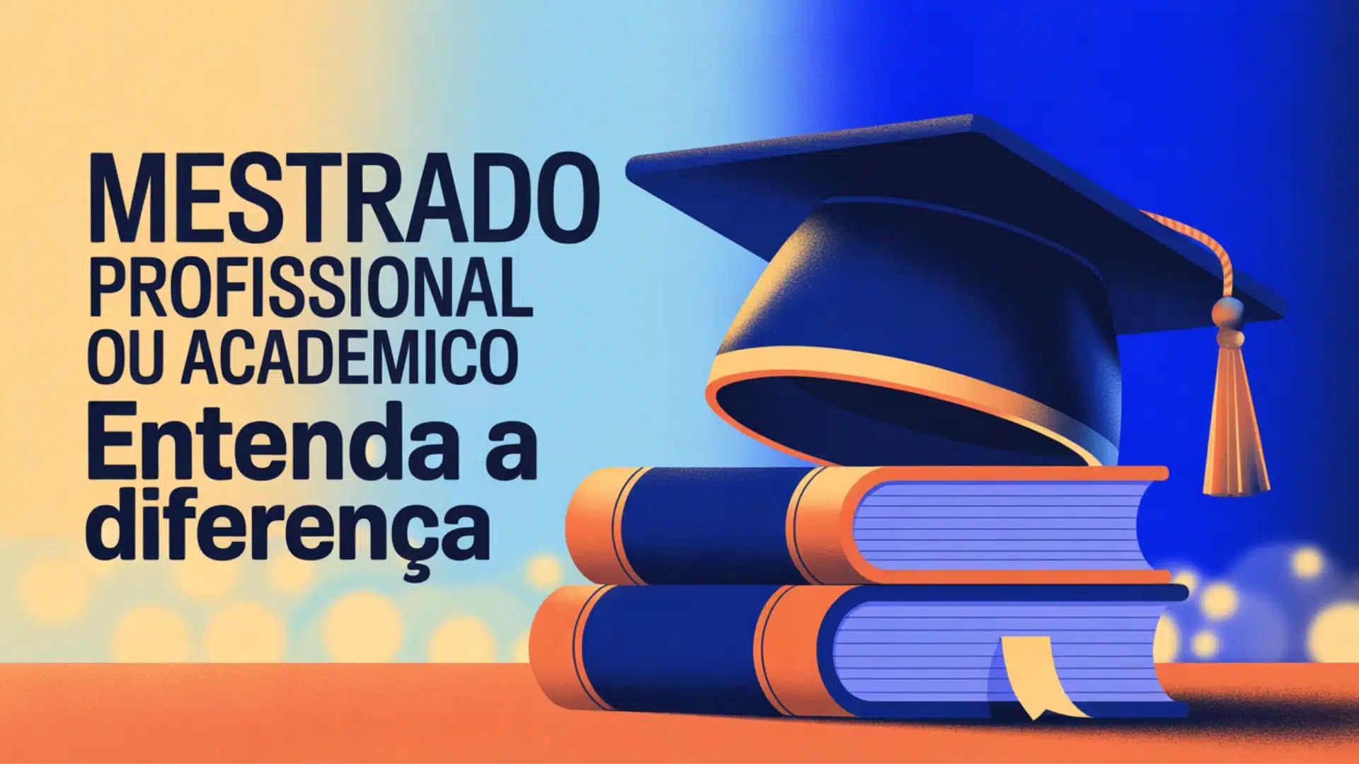 Mestrado acadêmico ou profissional? Tire suas dúvidas e escolha a modalidade ideal com este guia completo para quem tem interesse!
