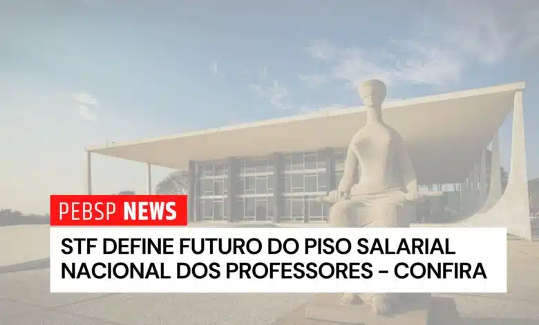 STF deve decidir aplicação do piso nacional do magistério dos Professores nos próximos dias. Confira o que está em jogo no debate!