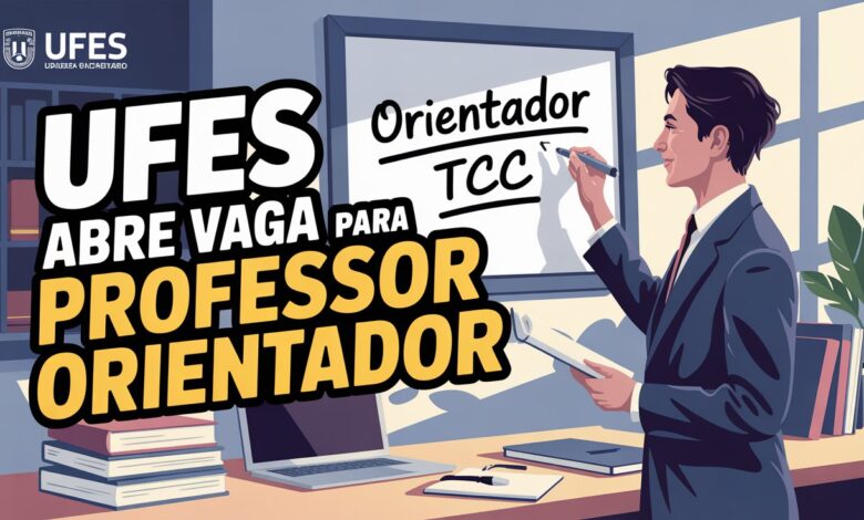 Edital UFES 2025 com 33 vagas para Professores Orientadores. Participe da seleção e ganhe R$ 2.200 por grupo de alunos!