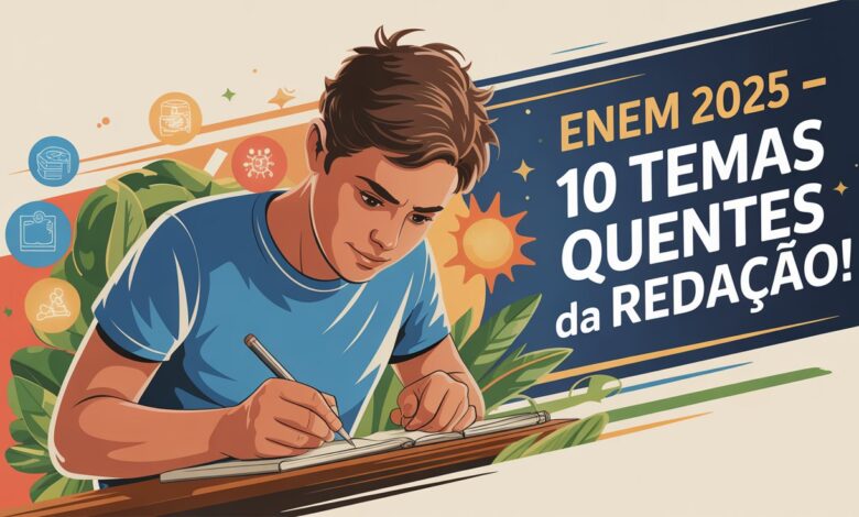 Descubra 10 temas que podem cair na redação do ENEM 2025 e prepare-se com dicas certeiras para garantir a tão sonhada nota 1000!