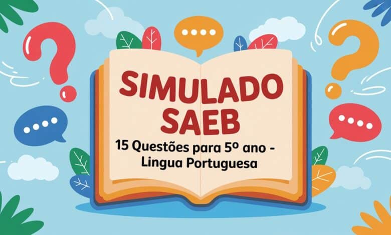 Simulado SAEB 5º ano: 15 questões de Língua Portuguesa para treinar leitura, interpretação e diferenciação entre fatos e opiniões.