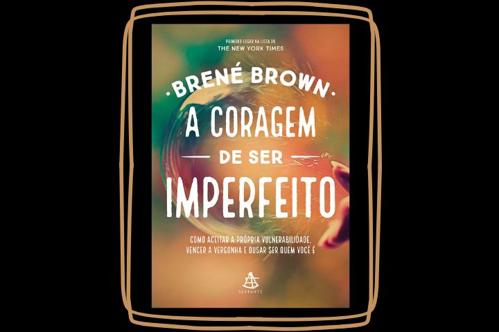 2. A Coragem de Ser Imperfeito – Brené Brown