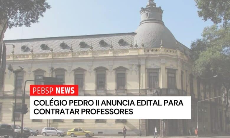 Edital Colégio Pedro II do MEC 2025 aberto! Vagas para professor substituto com salários de até R$8 mil. Confira os requisitos!