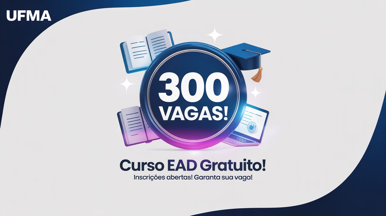 Curso gratuito na UFMA! Aperfeiçoamento em Relações Étnico-Raciais na Educação Infantil. 300 vagas. Inscreva-se já e transforme sua carreira!