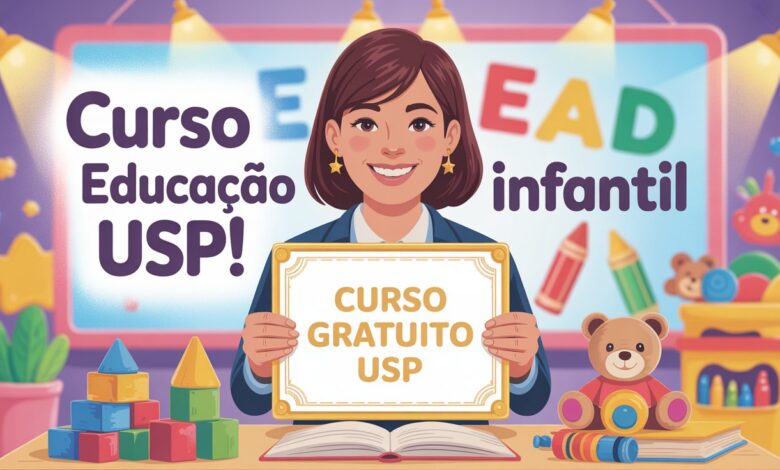 Oportunidade única! Curso de Educação Infantil grátis na USP para professores e gestores. Vagas limitadas. Inscreva-se já e saia na frente.
