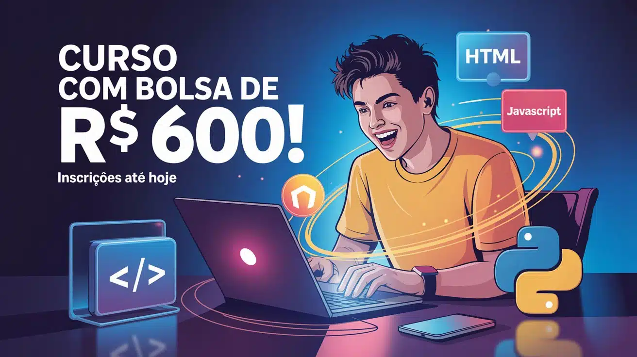 Último dia! Curso de programação com bolsa de até R$ 600/mês encerra inscrições hoje às 23h59. Participe do Bolsa Futuro Digital!