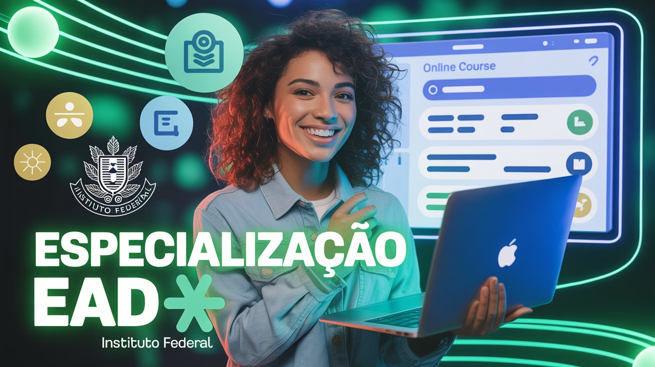 1.055 vagas abertas! IF lança 2 cursos de especialização EAD gratuitos ...