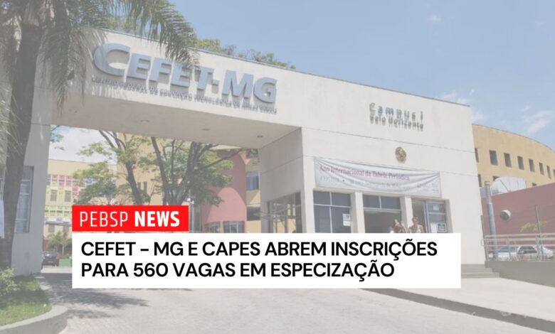 CEFET-MG oferece 560 vagas em cursos de especialização EAD gratuitos com apoio da CAPES. Inscreva-se até 30 de junho pelo site oficial!
